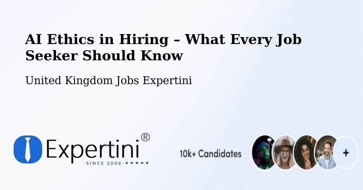 AI Ethics in Recruitment & Hiring – Towcester - Towcester, United Kingdom Jobs Expertini